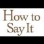 how to say it